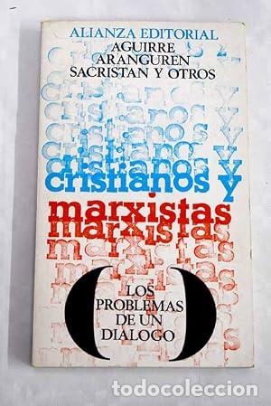 Libros: CRISTIANOS Y MARXISTAS los problemas de un di&aacute;logo - Aguirre,Aranguren,Sacrist&aacute;n y otros