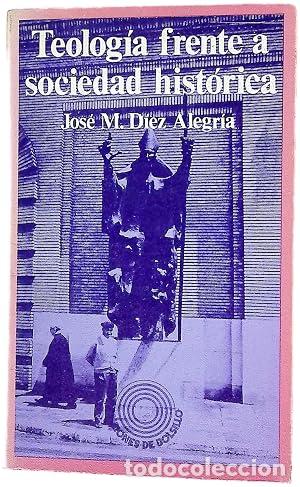 Libros: TEOLOG&Iacute;A FRENTE A SOCIEDAD HIST&Oacute;RICA - D&iacute;ez Alegr&iacute;a,Jos&eacute; Mar&iacute;a