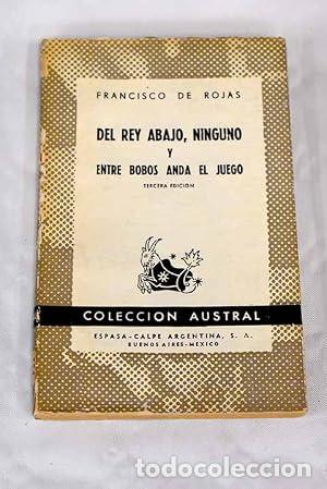 Livros em segunda m&atilde;o: DEL REY ABAJO NINGUNO Y ENTRE BOBOS ANDA EL JUEGO - De Rojas,Francisco