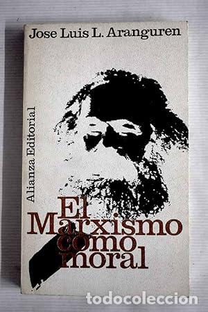 Libros: EL MARXISMO COMO MORAL - Aranguren,Jos&eacute; Luis L.