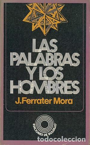 Libros: LAS PALABRAS Y LOS HOMBRES - Ferrater Mora,Jos&eacute;