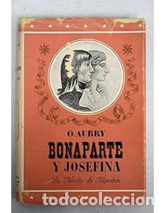 Libros: BONAPARTE Y JOSEFINA - Aubry,Octave - Foto 1
