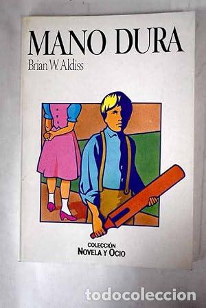 Libros: MANO DURA - Aldiss,Brian W.
