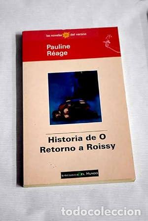 Libros: RETORNO A ROISSY Historia de O - Reage,Pauline
