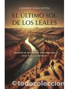 Libros: EL &Uacute;LTIMO SOL DE LOS LEALES - Cabaliestra,Leandro