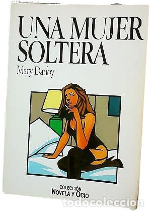 Libros: UNA MUJER SOLTERA - Danby,Mary - Foto 1