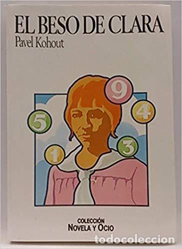 B&uuml;cher: EL BESO DE CLARA - Kohout,Pavel