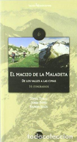 books: EL MACIZO DE LA MALADETA De los valles a las cimas 16 Itinerarios - Tobal/Pons/Sol&iacute;s