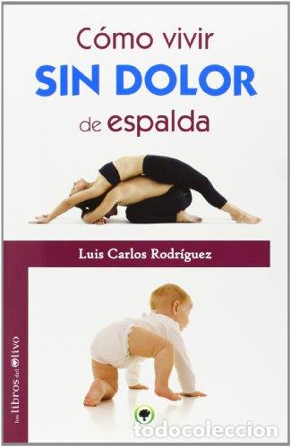 Libri di seconda mano: C&Oacute;MO VIVIR SIN DOLOR DE ESPALDA - Rodr&iacute;guez,Luis Carlos