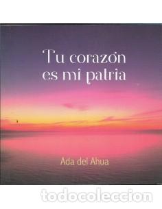 Libros: TU CORAZ&Oacute;N ES MI PATRIA - Del Ahua,Ada