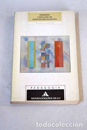 Libros: PARADIGMA E IDEOLOG&Iacute;A EN INVESTIGACI&Oacute;N EDUCATIVA - Popkewicz,Thomas S.