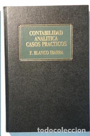 Libros: CONTABILIDAD ANAL&Iacute;TICA CASOS PR&Aacute;CTICOS - Blanco Ibarra,F.