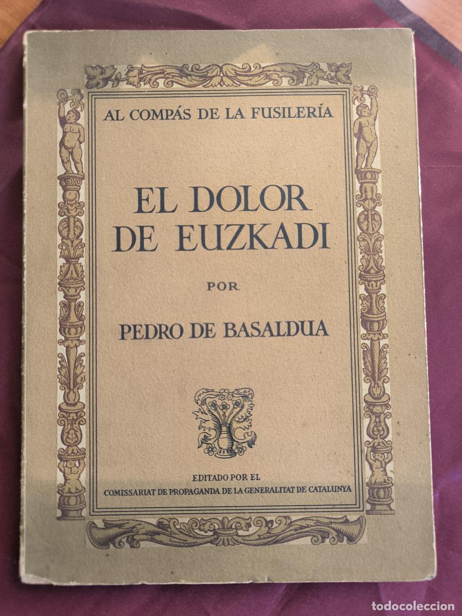 Libros: El dolor de Euzkadi. - Pedro de Basald&uacute;a