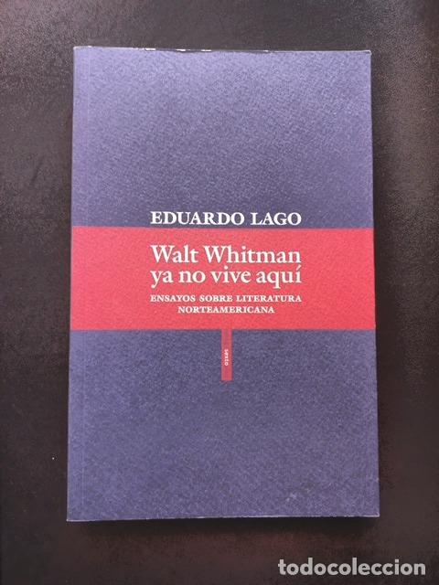 Libros: Eduardo Lago - Walt Whitman ya no vive aqu&iacute;. Ensayos sobre literatura norteamericana