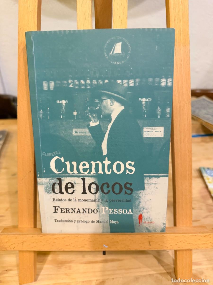 Libros: CUENTOS DE LOCOS- RELATOS DE LA MONOTON&Iacute;A Y LA PERVERSIDAD- FERNANDO PESSOA
