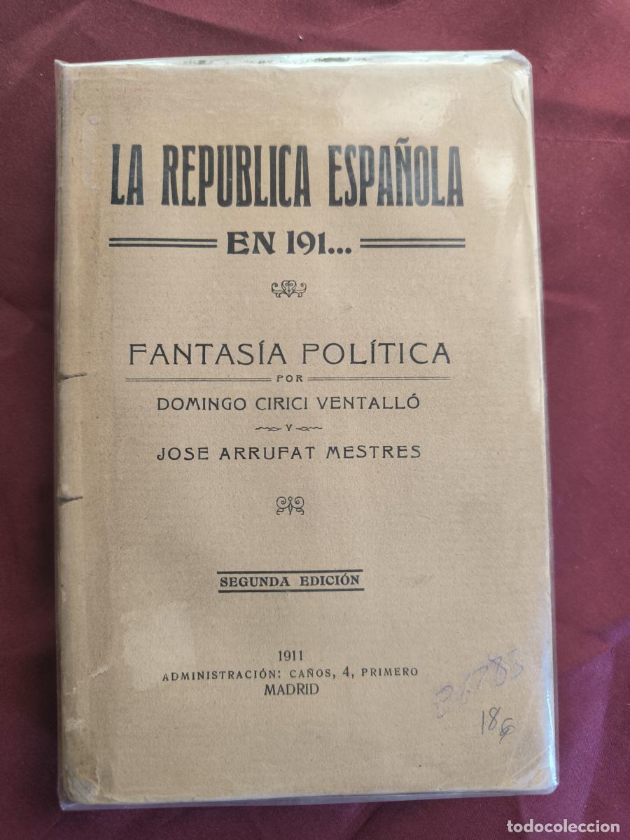 Libros: La Rep&uacute;blica Espa&ntilde;ola en 191... Fantas&iacute;a pol&iacute;tica - Domingo Cirici Ventall&oacute;