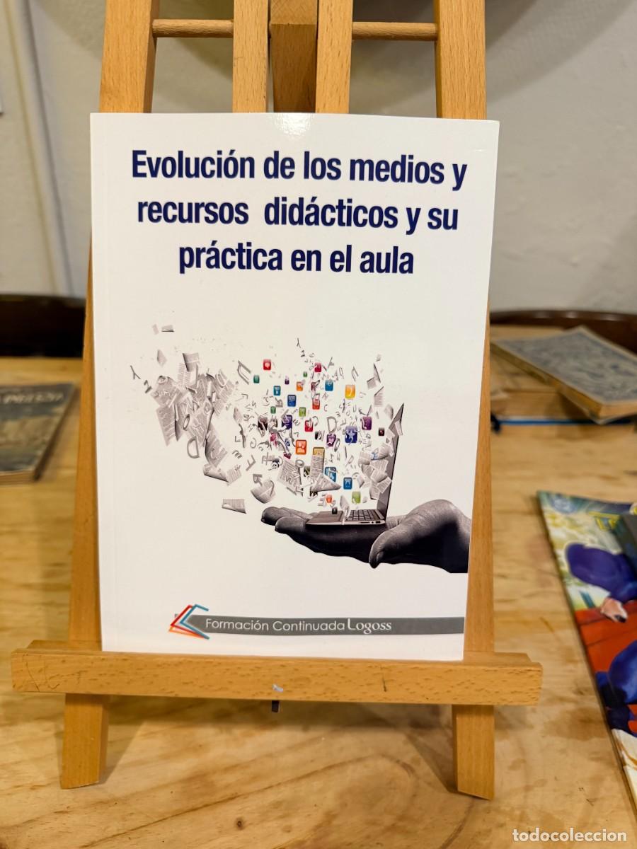 Libros: EVOLUCI&Oacute;N DE LOS MEDIOS Y RECURSOS DID&Aacute;CTICOS Y SU PR&Aacute;CTICA EN EL AULA- LOGOSS
