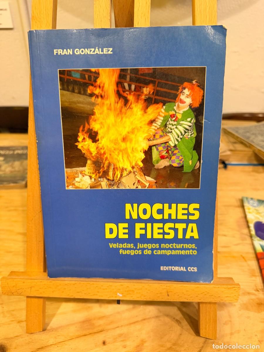 Libros: NOCHES DE FIESTAS- VELADAS- JUEGOS NOCTURNOS- FUEGOS DE CAMPAMENTO- FRAN GONZ&Aacute;LES- MUY DIFICIL