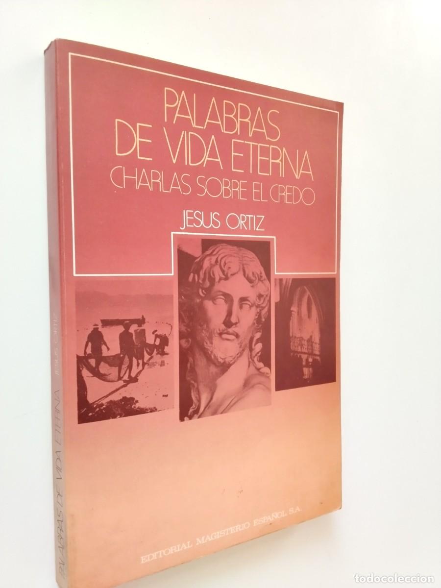 Livros em segunda m&atilde;o: Jes&uacute;s Ortiz - Palabras de vida eterna. Charlas sobre el Credo