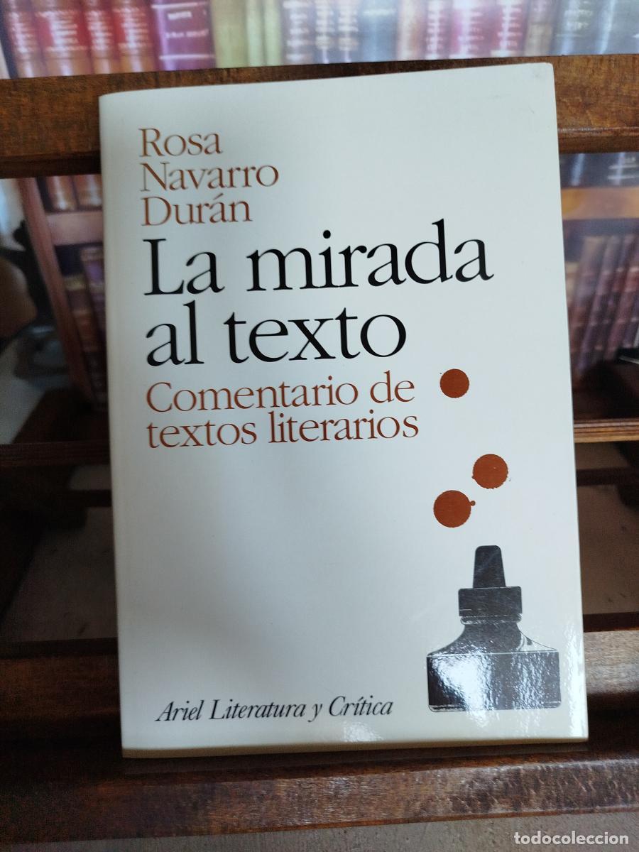 Libros: La mirada al texto: comentario de textos literario - Navarro Dur&aacute;n, Rosa