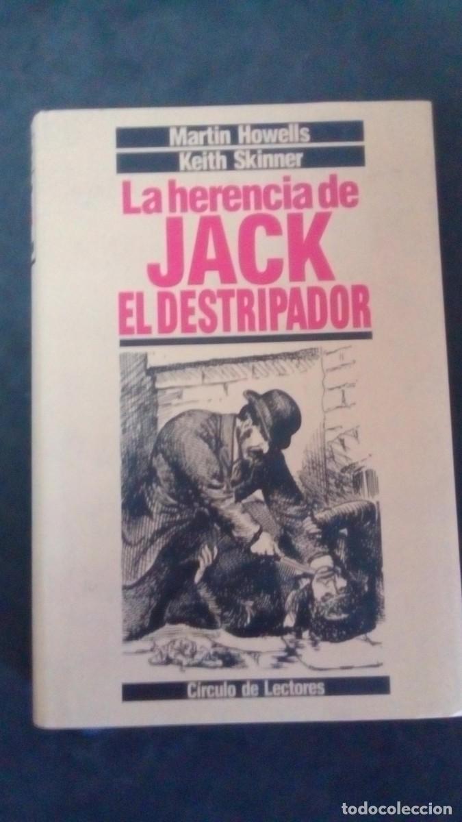 Libros: LA HERENCIA DE JACK EL DESTRIPADOR, Martin Howells & Keith Skinner-LIBRO COMO NUEVO