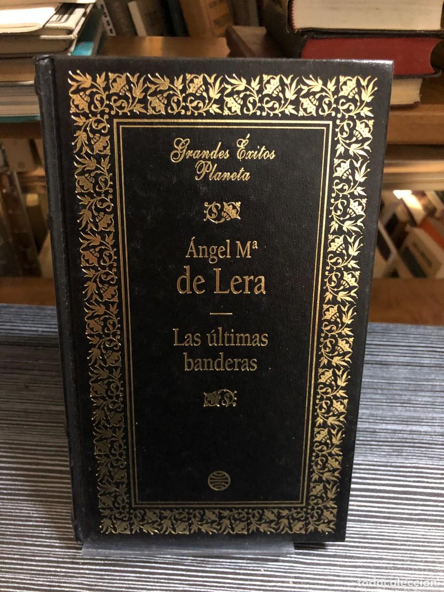 Libros: Las &uacute;ltimas banderas &Aacute;ngel Mar&iacute;a de Lera