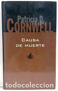 Libros: CAUSA DE MUERTE Cornwell, Patricia D - Patricia D. Cornwell