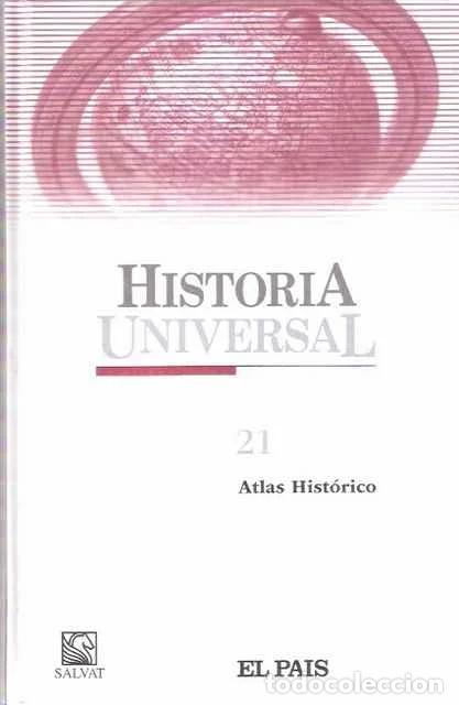 Livres: Historia Universal 21. Atlas Hist&oacute;rico - VV. AA.