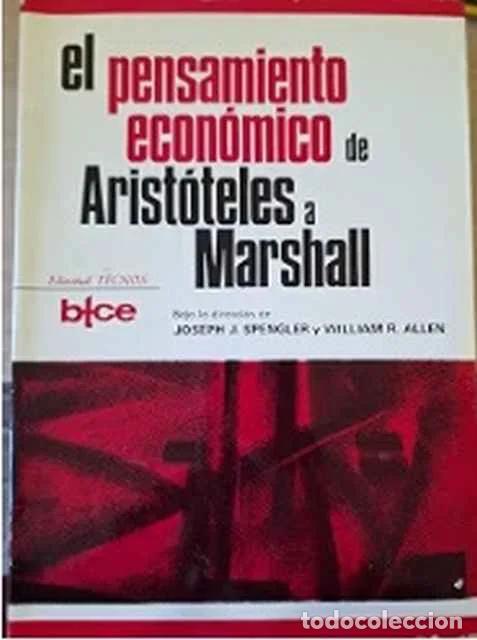 Libros: El pensamiento encon&oacute;mico de Arist&oacute;teles a Marshall - Joseph J. Spengler y William R. Allen
