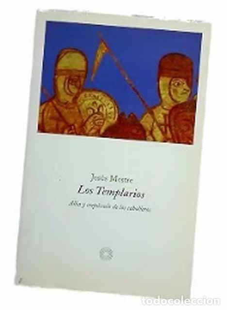 Livres: Los templarios. Alba y crep&uacute;sculo de los caballeros - Jesus Mestre Godes