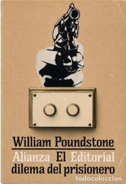 Libros: El dilema del prisionero. John von Neumann, la teor&iacute;a de juegos y la bomba - William Poundstone