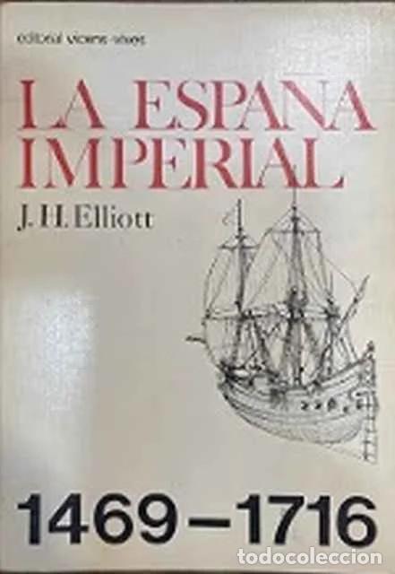Libros: La Espa&ntilde;a Imperial. 1469 - 1716 - J. H. Eliott