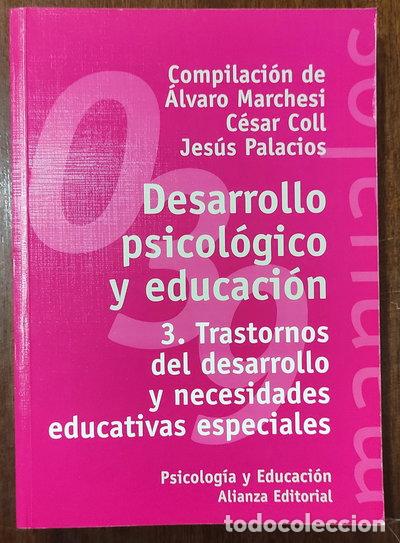 Libros: Desarrollo psicol&oacute;gico y educaci&oacute;n. Trastornos del desarrollo y necesidades e...- 9788420686868