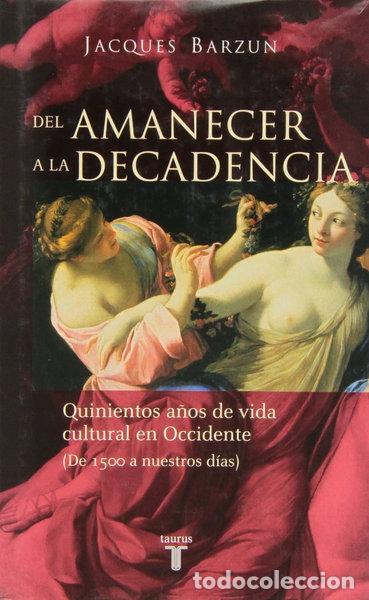 Libros: Del amanecer a la decadencia- 9788430604470