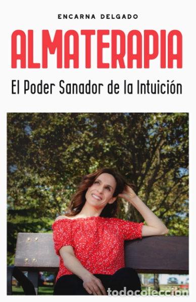 Libros: Almaterapia: El poder sanador de la intuici&oacute;n- 9798741027349