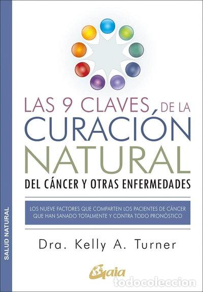 B&uuml;cher: Las 9 claves de la curaci&oacute;n natural del c&aacute;ncer y otras enfermedades- 9788484455578