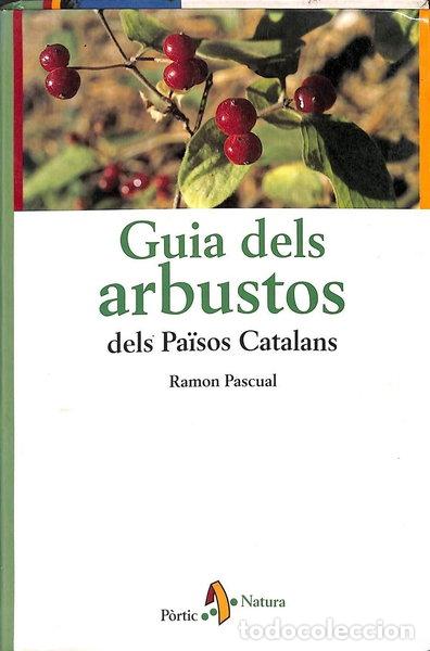 Libros: Guia dels arbustos dels Pa&iuml;sos Catalans- 9788473065047