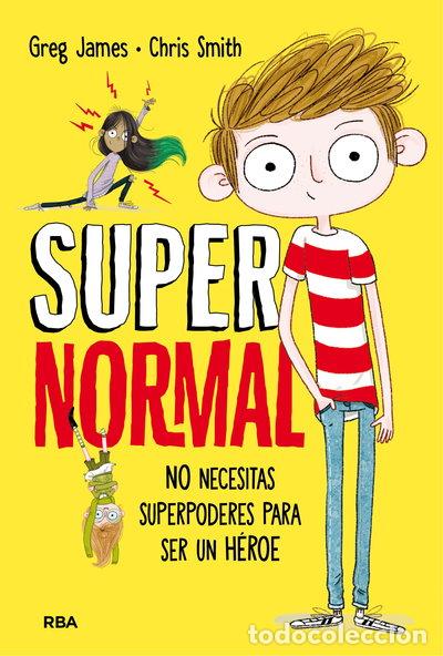 Libros: Supernormal 1 - No necesitas superpoderes para ser un h&eacute;roe- 9788427211674