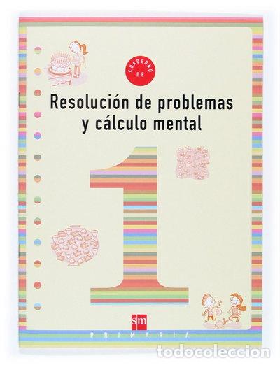 Libros: Cuaderno 1 de resoluci&oacute;n de problemas y c&aacute;lculo mental. 1 Primaria- 9788434897205