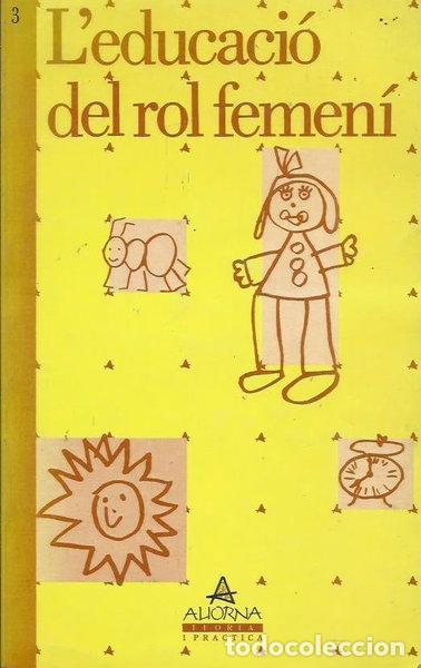 Libros: L'educaci&oacute; del rol femen&iacute;- 9788477130567