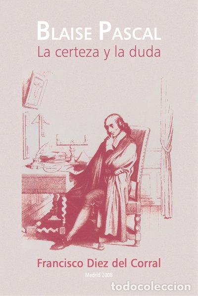Libros: Blaise Pascal: la certeza y la duda- 9788498216981