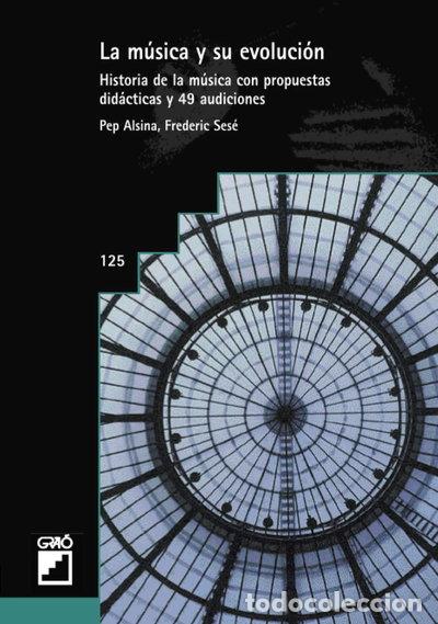 Libros: La M&uacute;sica y Su Evoluci&oacute;n- 9788478271108