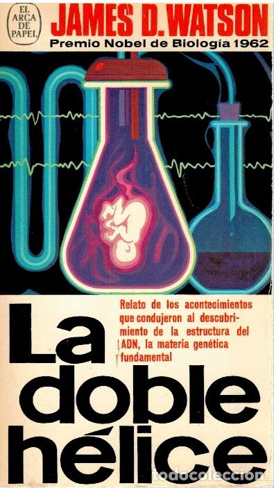 Livros em segunda m&atilde;o: La doble h&eacute;lice. El arca de papel. - James D. WATSON. TDK273