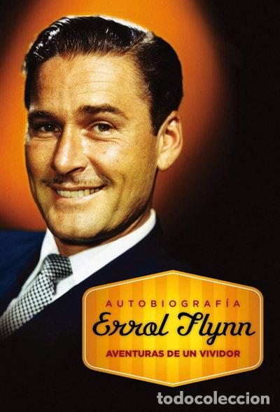 Libros: Autobiograf&iacute;a Errol Flynn: aventuras de un vividor- 9788492626229
