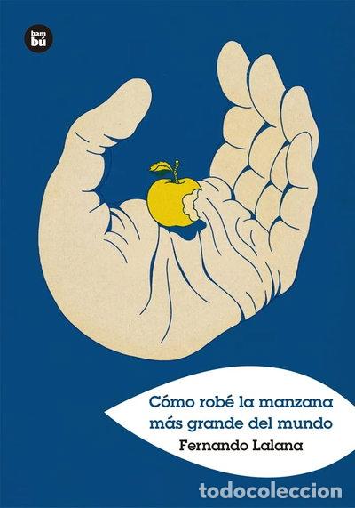 Libros: C&oacute;mo rob&eacute; la manzana m&aacute;s grande del mundo- 9788483438152