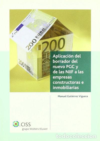 Libros: Aplicaci&oacute;n del borrador del nuevo PGC y de las NIIF a las empresas constructo...- 9788482356129