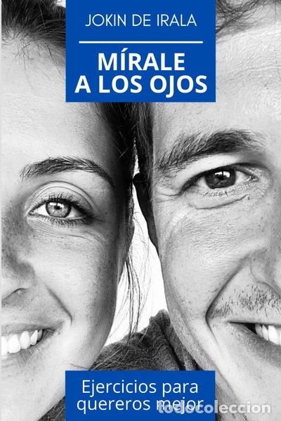 Libros: M&iacute;rale a los ojos: Ejercicios para quereros mejor- 9798858648802