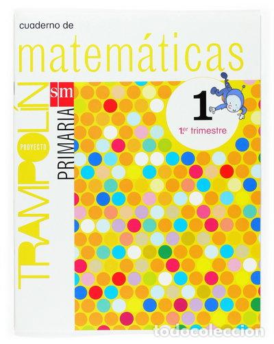 Livros em segunda m&atilde;o: Cuaderno de Matem&aacute;ticas. 1 Primaria, 1 Trimestre. Proyecto Trampol&iacute;n- 9788467513141