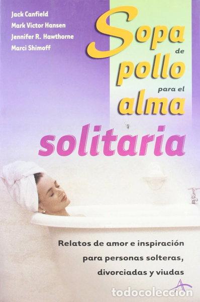 Libros: Sopa de pollo para el alma solitaria- 9788484281450