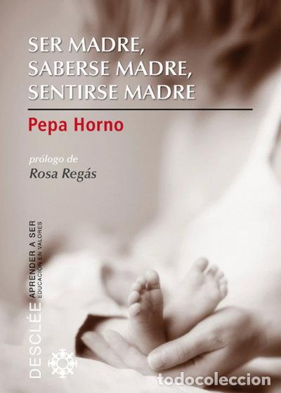 Libros: Ser madre, saberse madre, sentirse madre- 9788433024664